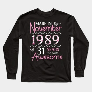 Mother Sister Wife Daughter Made In November 1989 Happy Birthday 31 Years Of Being Awesome To Me You Long Sleeve T-Shirt